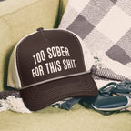 Too Sober Trucker Hat