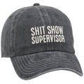Shit Show Supervisor Baseball Cap