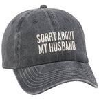 Sorry About My  Husband Baseball Cap